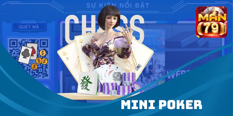 Mini Poker tại Man79 Club