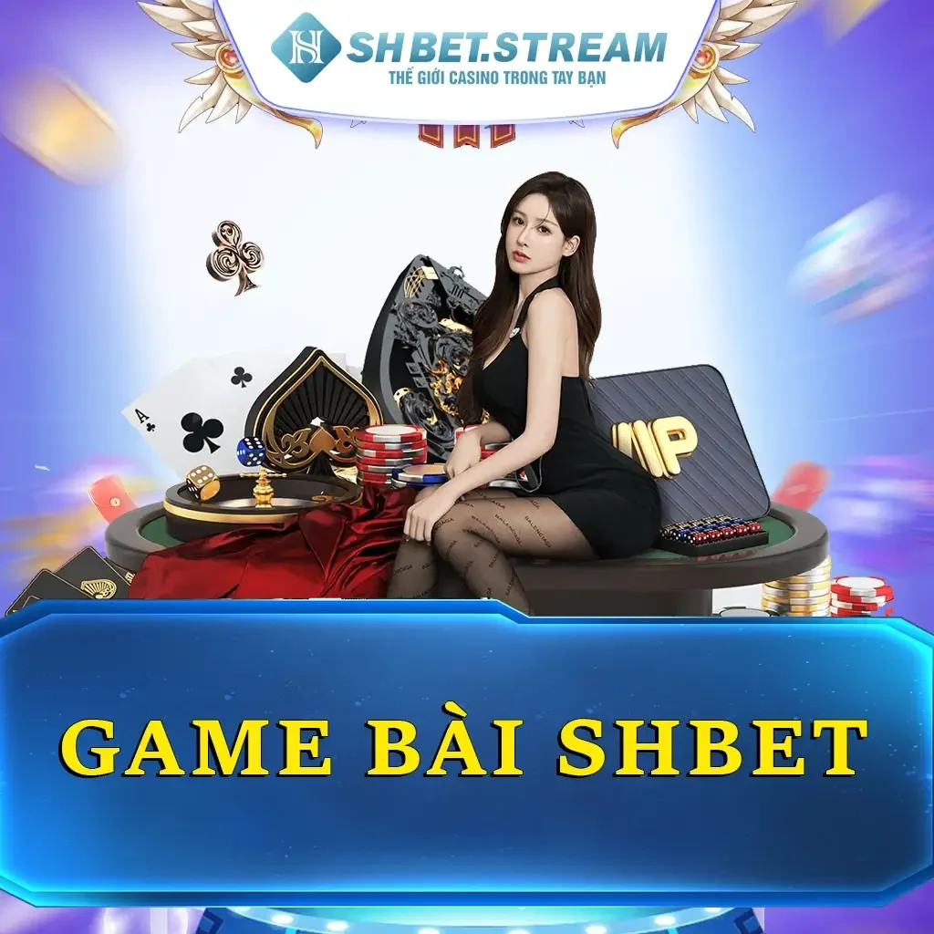 Game Bài SHBET - Điểm Đến Cho Mọi Tín Đồ Bài Bạc Online