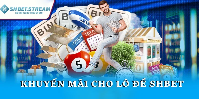 Khuyến mãi cho lô đề SHBET