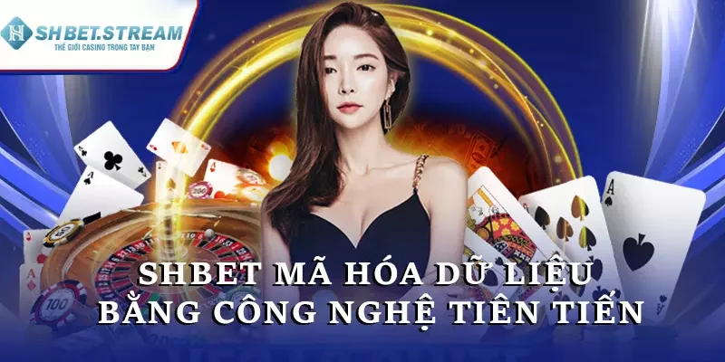 SHBET mã hóa dữ liệu bằng công nghệ tiên tiến