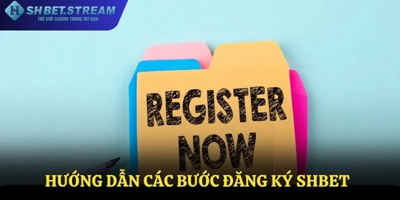 Hướng dẫn các bước đăng ký SHBET