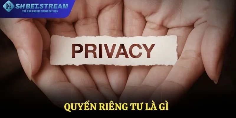 Quyền riêng tư là gì